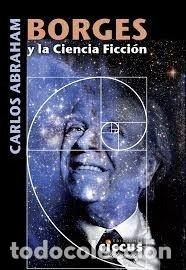 Livros: BORGES Y LA CIENCIA FICCION - CARLOS ABRAHAM