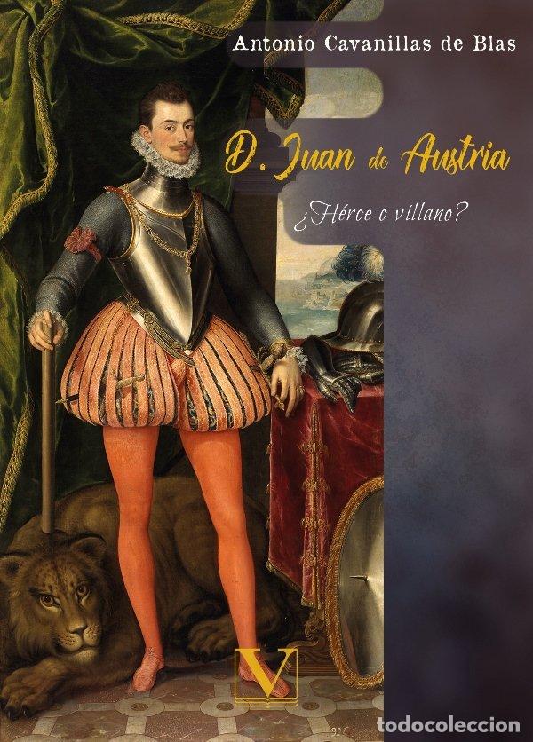 Libros: D JUAN DE AUSTRIA HEROE O VILLANO - CAVANILLAS DE BLAS, ANTONIO