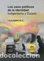 Libros: USOS POLITICOS DE LA IDENTIDAD,LOS - ISLA, ALEJANDRO