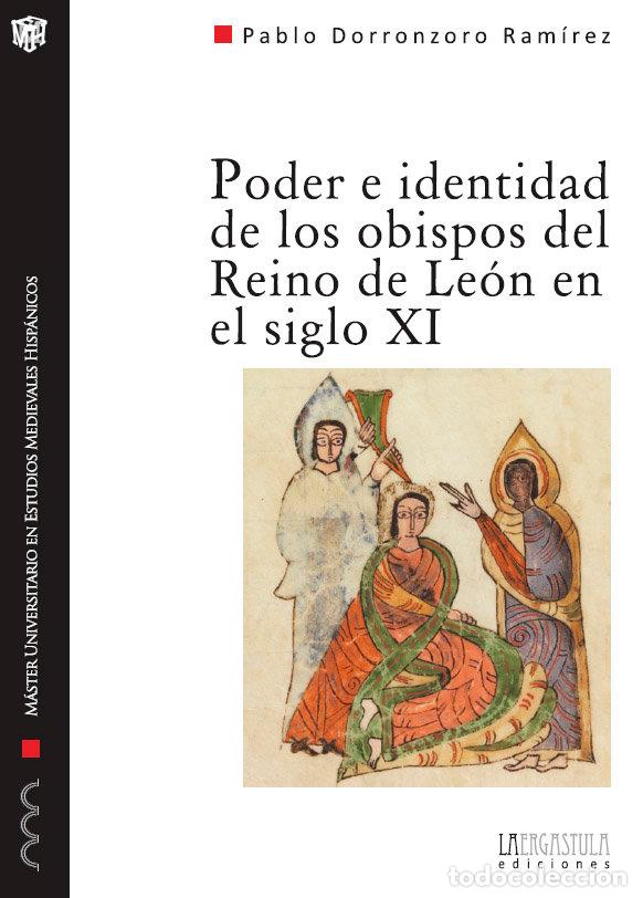 B&uuml;cher: PODER E IDENTIDAD DE LOS OBISPOS DEL REINO DE LEON EN EL SIG - DORRONZORO RAMIREZ PABLO