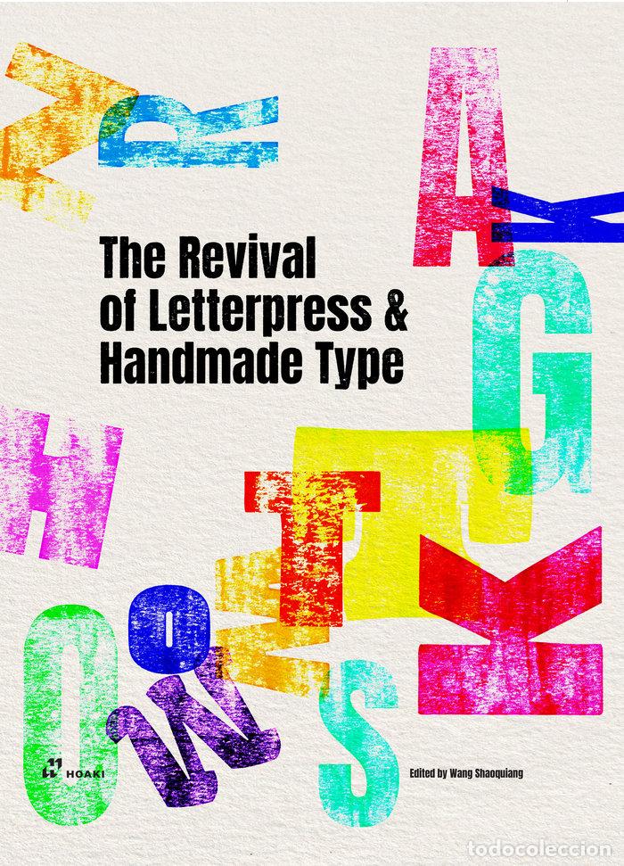 Libri: THE REVIVAL OF LETTERPRESS AND HANDMADE TYPE - SHAOQIANG, WANG