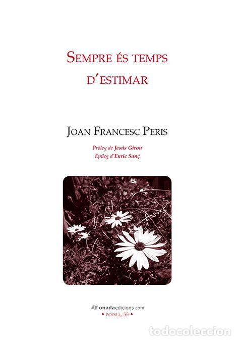 Livros: SEMPRE ES TEMPS DESTIMAR - PERIS GARCIA, JOAN FRANCESC
