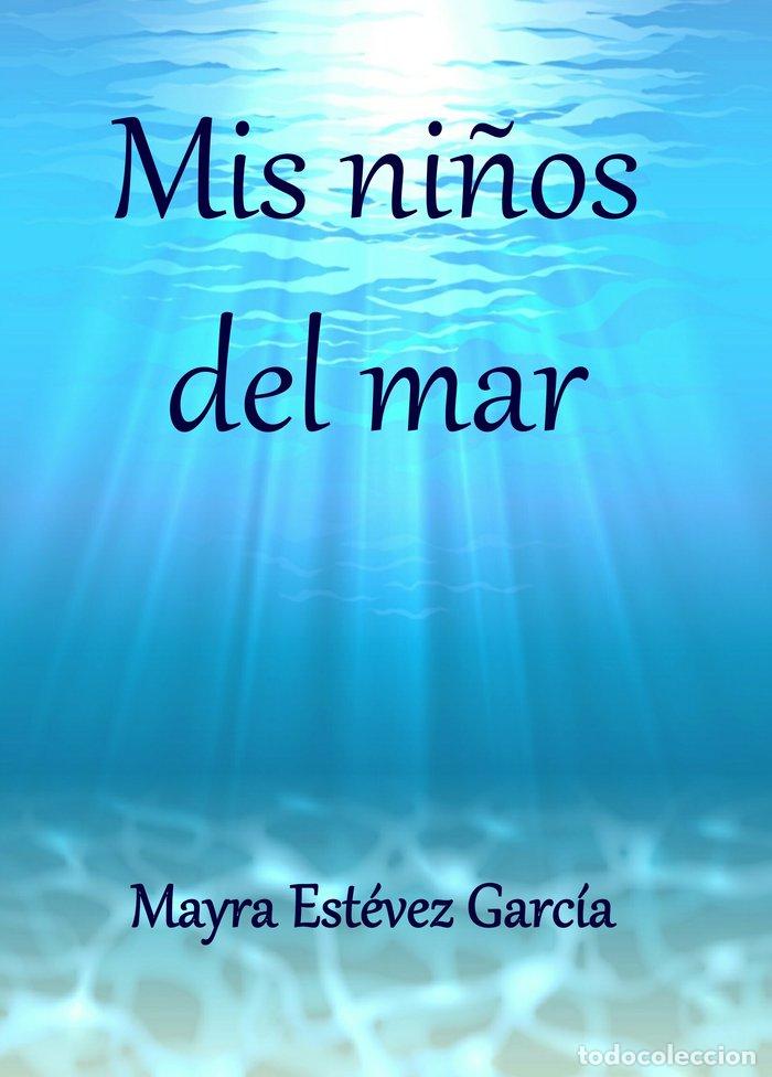 Livros: MIS NI&ntilde;OS DEL MAR - EST&Eacute;VEZ GARCIA, MAYRA