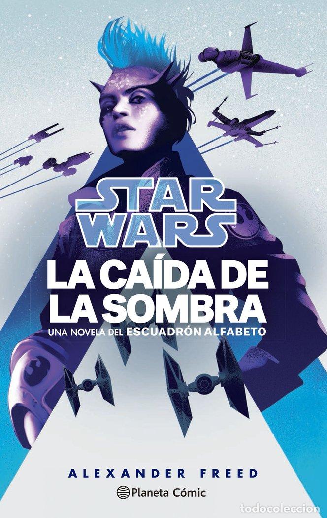 Libros: STAR WARS LA CAIDA DE LA SOMBRA ESCUADRON ALFABETO N&ordm; 02/0 - FREED, ALEXANDER