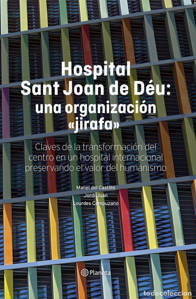 Livres: HOSPITAL SANT JOAN DE DEU UNA ORGANIZACION JIRAFA - CASTILLO, MANEL DEL