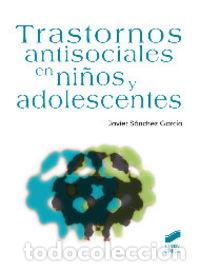 Livres: TRASTORNOS ANTISOCIALES EN NI&Ntilde;OS Y ADOLESCENTES - SANCHEZ GARCIA, JAVIER