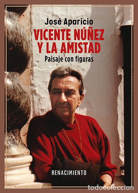 Livres: VICENTE NU&Ntilde;EZ Y LA AMISTAD - APARICIO, JOSE