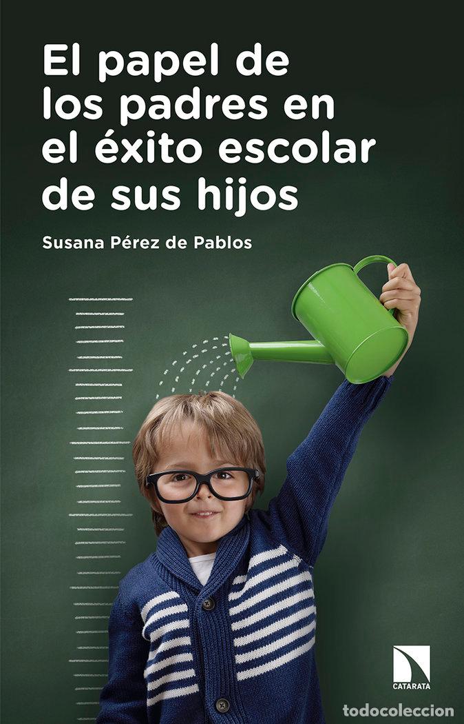 Libros: PAPEL DE LOS PADRES EN EL EXITO ESCOLAR DE SUS HIJOS,EL - PEREZ DE PABLOS, SUSANA