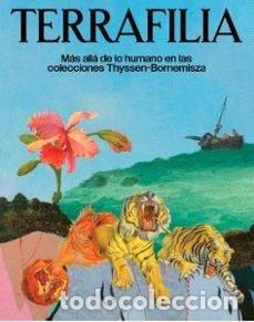 Libros: TERRAFILIA MAS ALLA DE LO HUMANO EN LAS COLECCIONES THYSSEN - ZYMAN, DANIELA