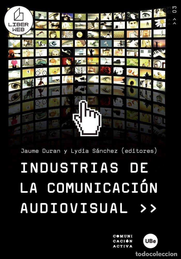 Libros: INDUSTRIAS DE LA COMUNICACION AUDIOVISUAL - DURAN, JAUME