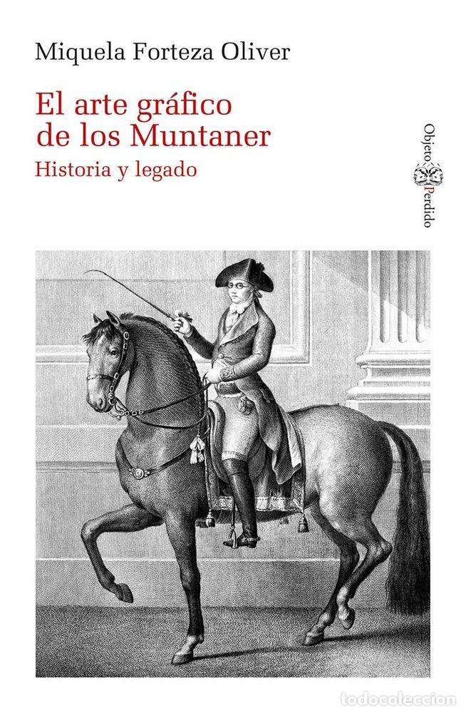 books: EL ARTE GRAFICO DE LOS MUNTANER HISTORIA Y LEGADO - MIQUELA FORTEZA