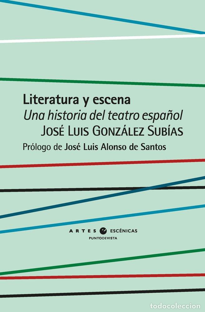 books: LITERATURA Y ESCENA - GONZALEZ SUBIAS, JOSE LUIS