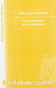 Libros: EMOCIONES EN LA EDUCACION,LAS - LOPEZ SANCHEZ, F.