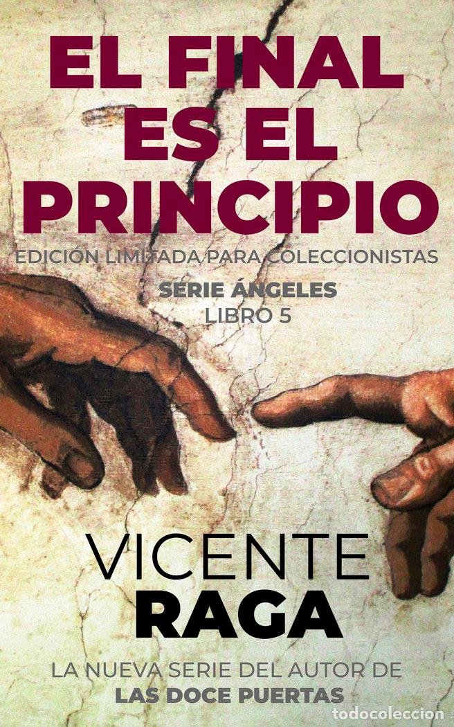 Libros: EL FINAL ES EL PRINCIPIO - RAGA, VICENTE
