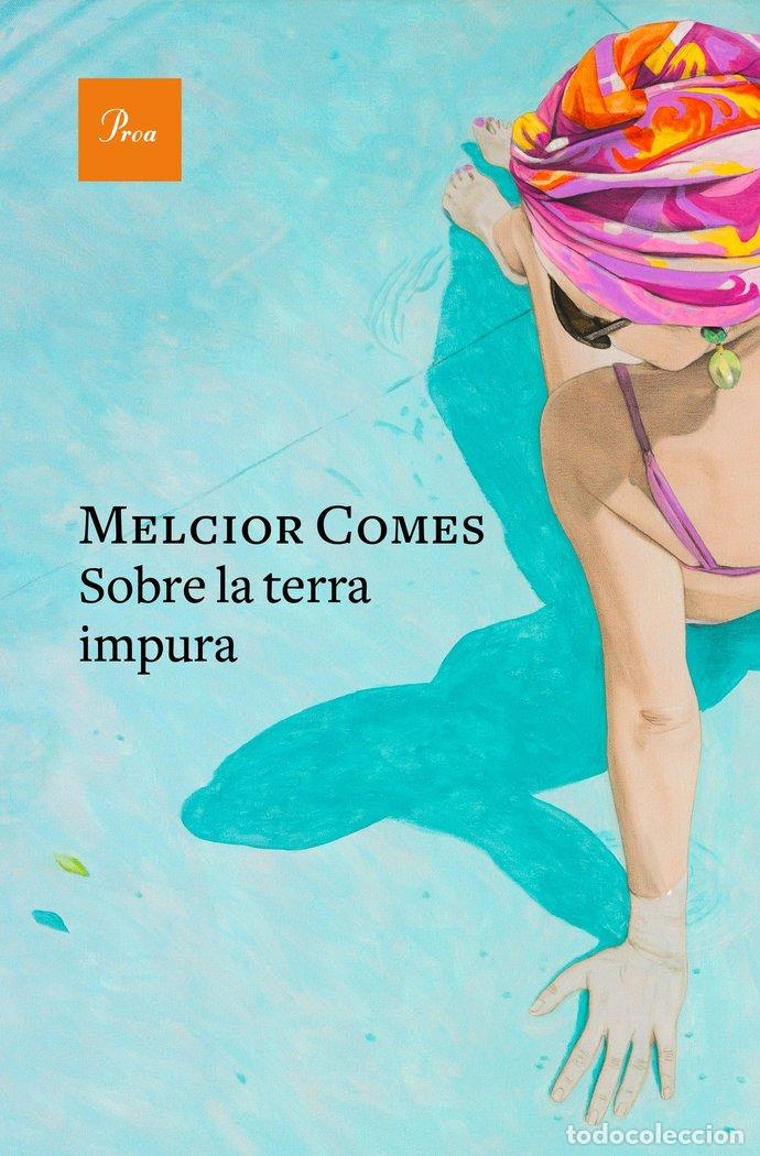 Libros: SOBRE LA TERRA IMPURA - COMES, MELCIOR