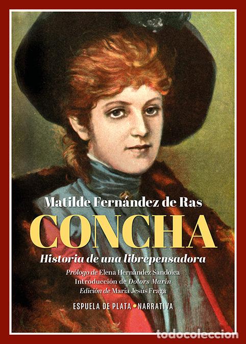 books: CONCHA HISTORIA DE UNA LIBREPENSADORA - FERNANDEZ DE RAS, MATILDE