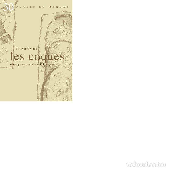 Livres: LES COQUES: COM PREPARAR-LES 10 VEGADES - CAMPS, IGNASI