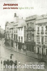 Livros: JEREZANOS PARA LA HISTORIA SIGLOS XIX Y XX - MARISCAL TRUJILLO, ANTONIO