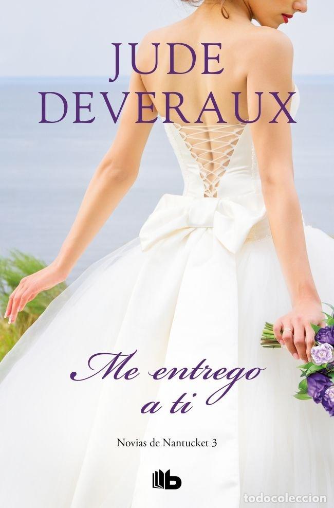 Livres: ME ENTREGO A TI (TRILOGIA NOVIAS DE NANTUCKET 3) - DEVERAUX, JUDE