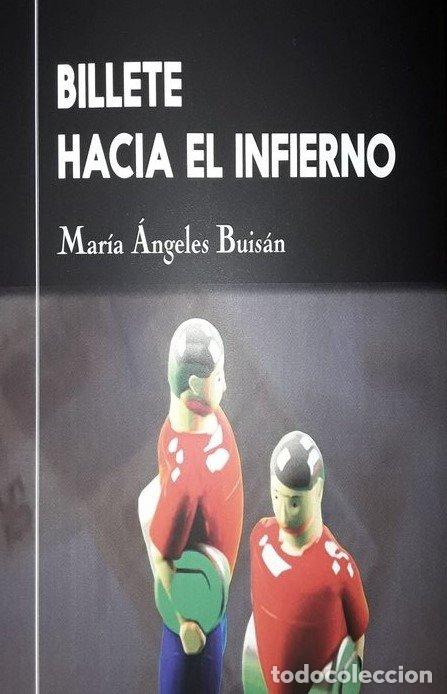 Livros: BILLETE HACIA EL INFIERNO - MARIA &Aacute;NGELES BUISAN MIRO
