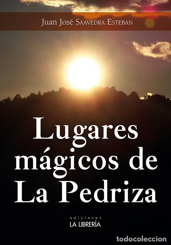 Libros: LUGARES MAGICOS DE LA PEDRIZA - SAAVEDRA ESTEBAN, JUAN JOSE