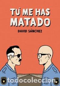 Livres: TU ME HAS MATADO - SANCHEZ, DAVID