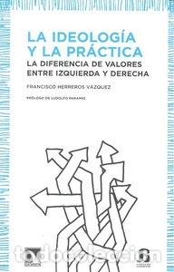 Libri: IDEOLOGIA Y LA PRACTICA,LA - HERREROS, FRANCISCO