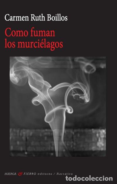 Libri: COMO FUMAN LOS MURCIELAGOS - BOILLOS GARCIA, CARMEN RUTH