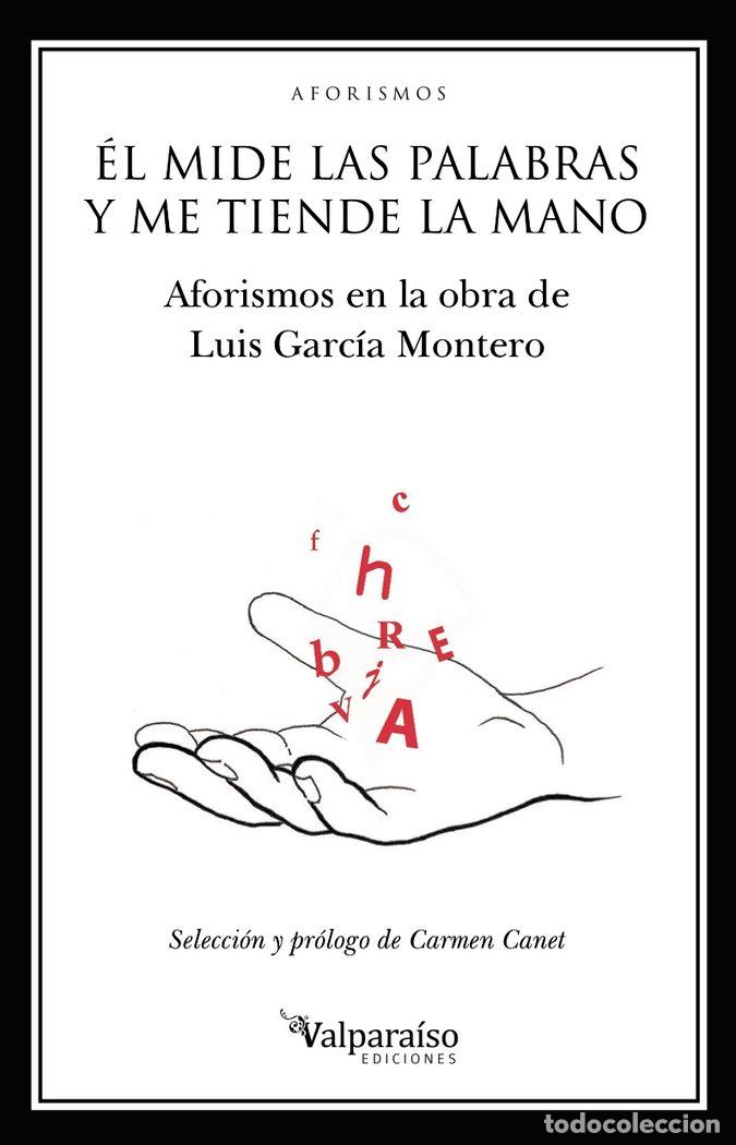 Libri: MIDE LAS PALABRAS Y ME TIENDE LA MANO,EL - GARCIA MONTERO, LUIS
