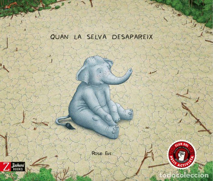Livros: QUAN LA SELVA DESAPAREIX - EVE, ROSIE