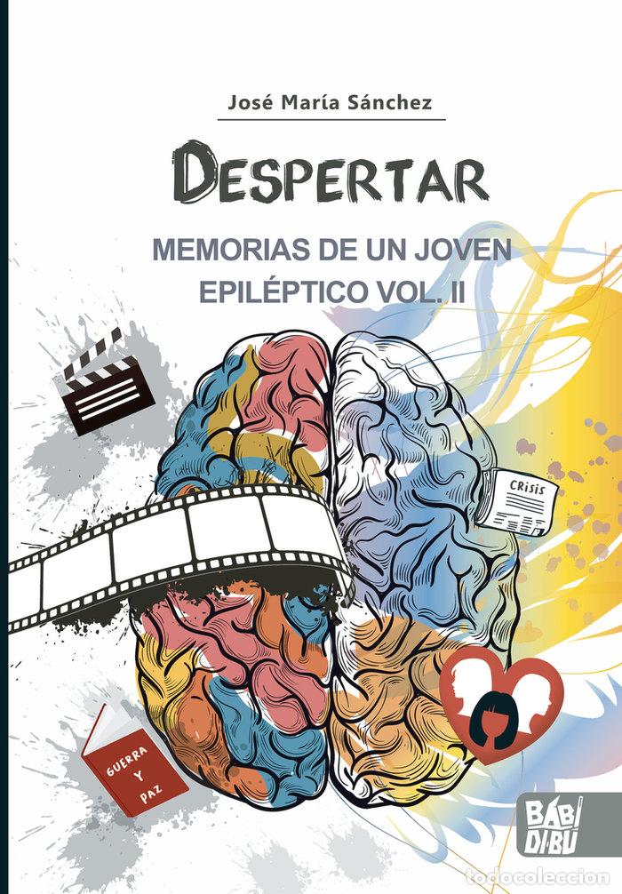 Livros: DESPERTAR MEMORIAS DE UN JOVEN EPILEPTICO VOL II - SANCHEZ, JOSE MARIA
