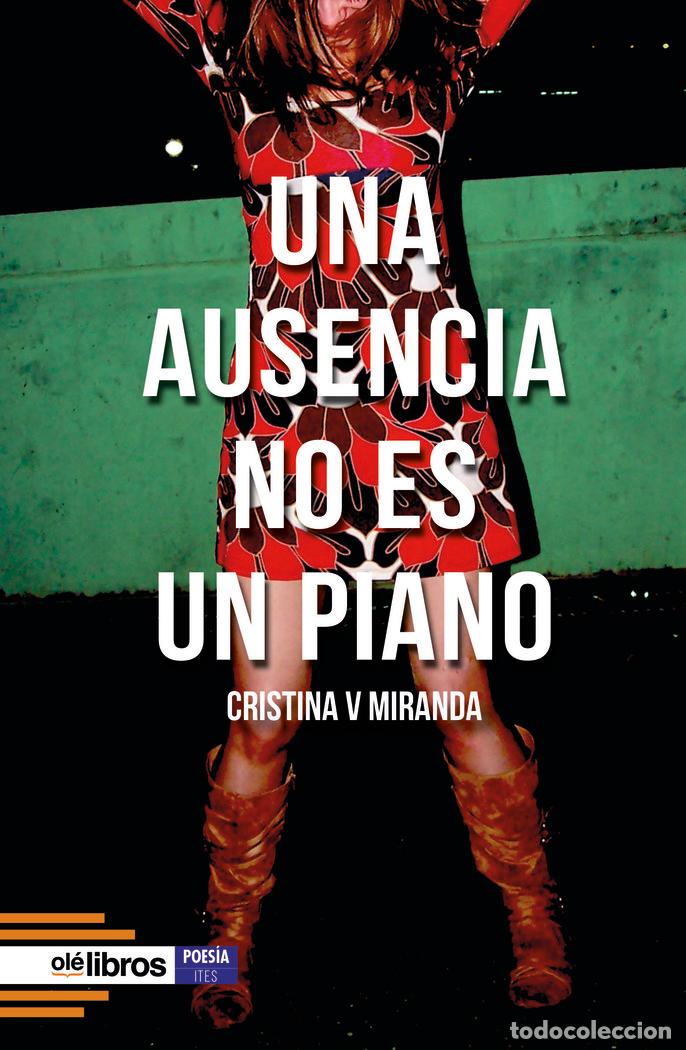 Livres: UNA AUSENCIA NO ES UN PIANO - V MIRANDA, CRISTINA