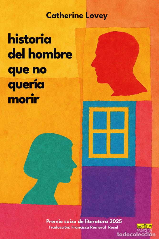 Libri: HISTORIA DEL HOMBRE QUE NO QUERIA MORIR - LOVEY, CATHERINE