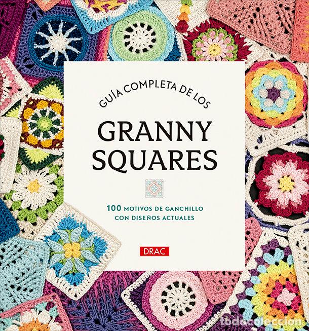 Libros: GUIA COMPLETA DE LOS GRANNY SQUARES - AA.VV