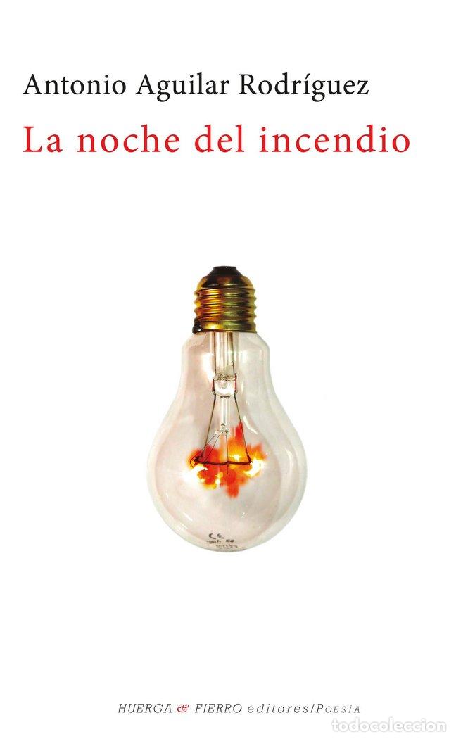 Libri: NOCHE DEL INCENDIO,LA - AGUILAR RODRIGUEZ, ANTONIO