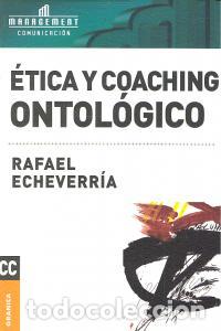 books: ETICA Y COACHING ONTOLOGICO - ECHEVARRIA, RAFAEL