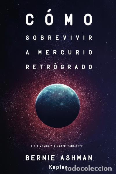 Livros: COMO SOBREVIVIR A MERCURIO RETROGRADO - ASHMAN, BERNIE