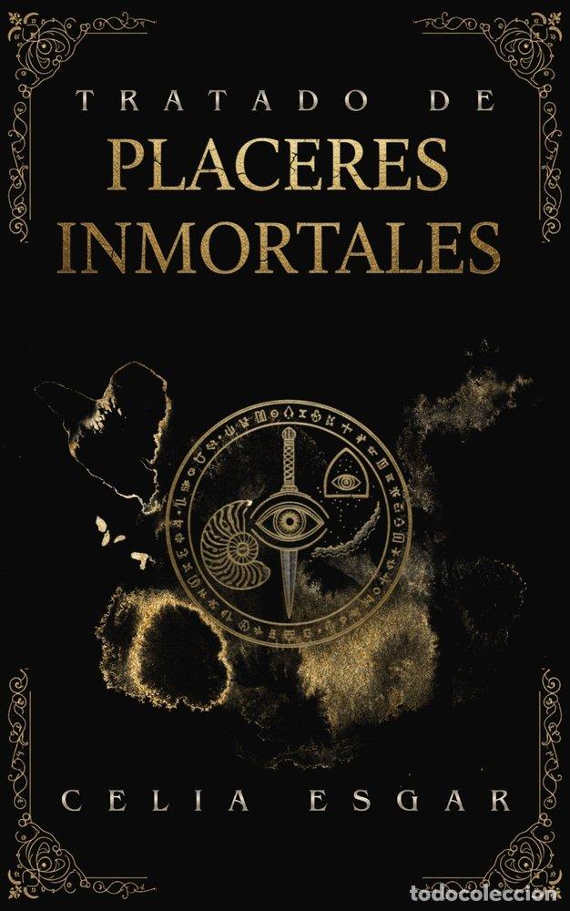 Libros: TRATADO DE PLACERES INMORTALES - ESGAR, CELIA