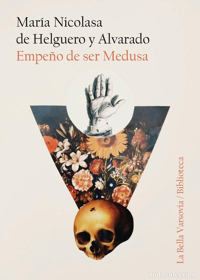 books: EMPE&Ntilde;O DE SER MEDUSA - DE HELGUERO Y ALVARADO, MARIA NICOLASA