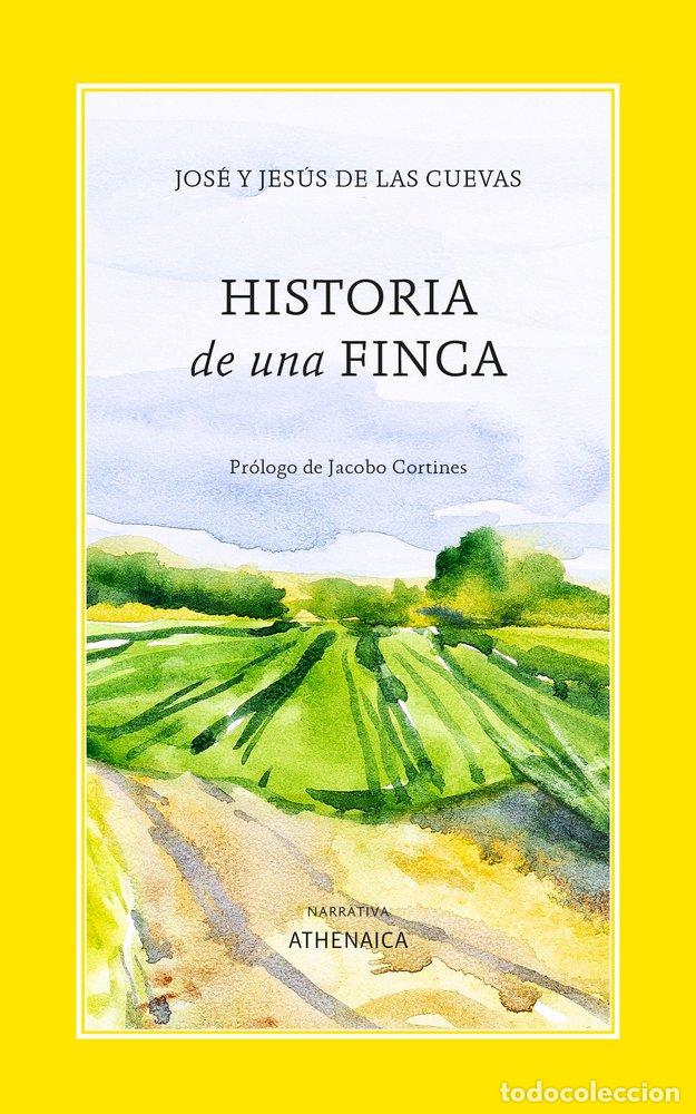books: HISTORIA DE UNA FINCA - DE LAS CUEVAS VELAZQUEZ-GAZTELU, JOSE