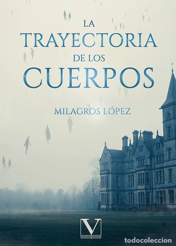 Livres: LA TRAYECTORIA DE LOS CUERPOS - LOPEZ, MILAGROS