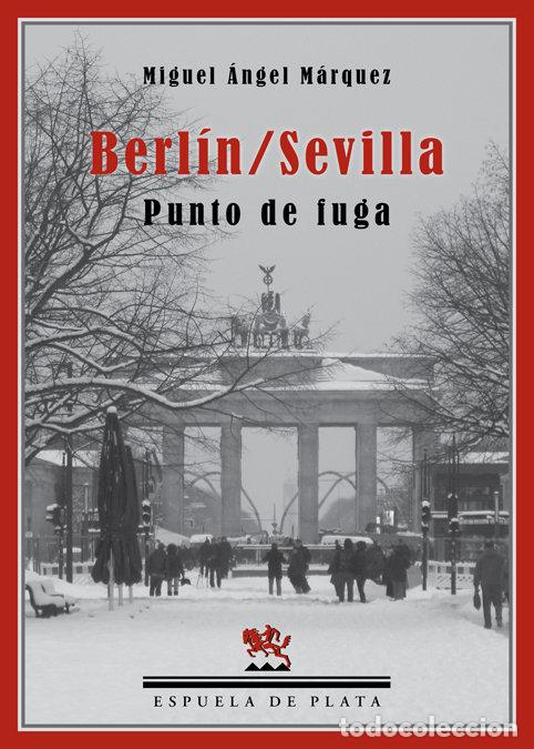 books: BERLIN SEVILLA PUNTO DE FUGA - MARQUEZ GUERRERO, MIGUEL ANGEL