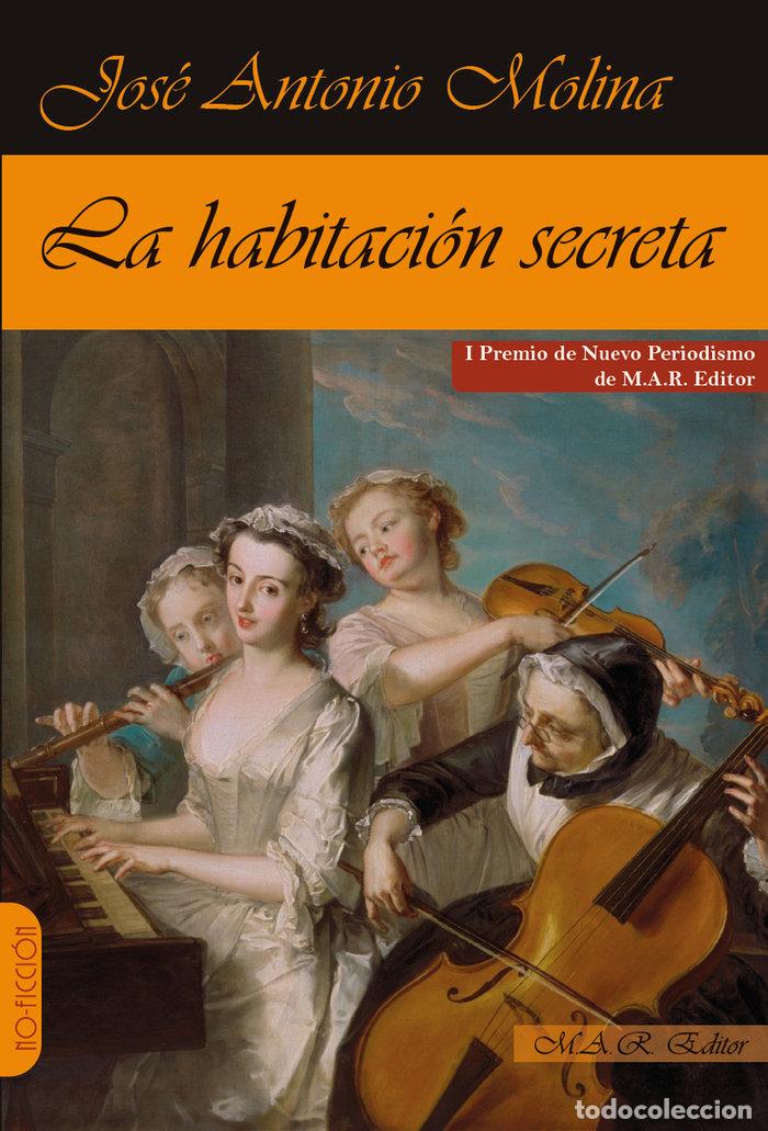 Livres: HABITACION SECRETA,LA - MOLINA GOMEZ, JOSE ANTONIO