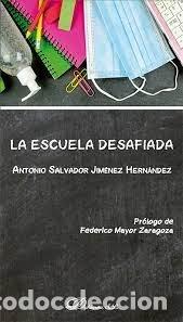 books: LA ESCUELA DESAFIADA - JIMENEZ HERNANDEZ, ANTONIO SALVADOR
