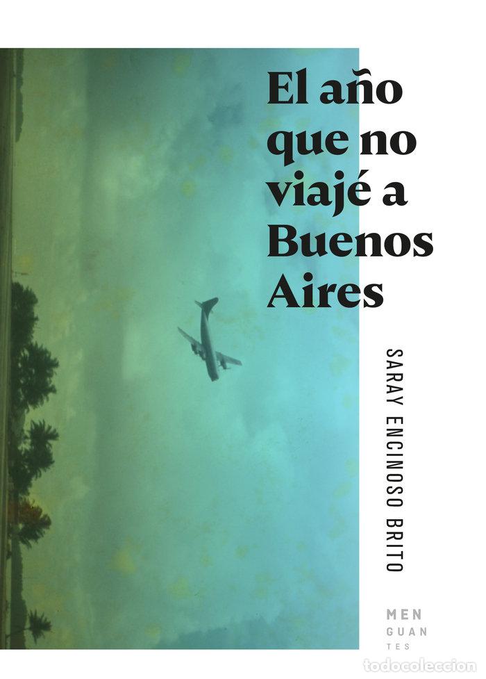 books: A&Ntilde;O QUE NO VIAJE A BUENOS AIRES,EL - ENCINOSO BRITO, SARAY