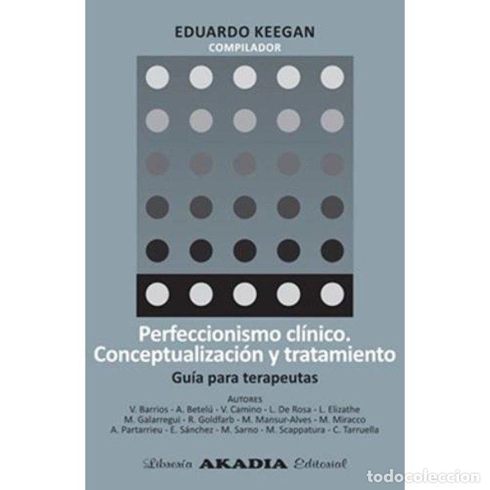 Libros: PERFECCIONISMO CLINICO CONCEPTUALIZACION Y TRATAMIENTO - EDUARDO KEEGAN