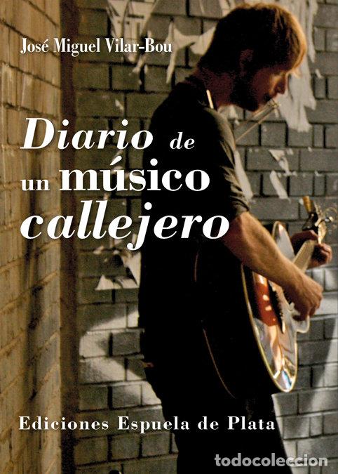 Libros: DIARIO DE UN MUSICO CALLEJERO - VILAR BOU, JOSE MIGUEL
