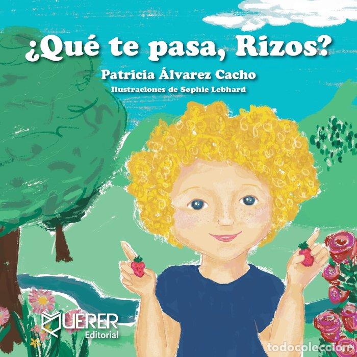 Libri: QUE TE PASA RIZOS - ALVAREZ CACHO, PATRICIA