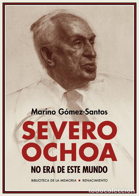 B&uuml;cher: SEVERO OCHOA NO ERA DE ESTE MUNDO - GOMEZ-SANTOS, MARINO