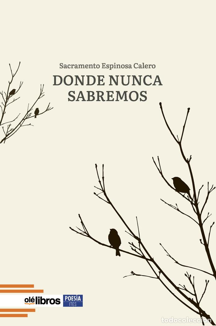 Libros: DONDE NUNCA SABREMOS - ESPINOSA CALERO, SACRAMENTO